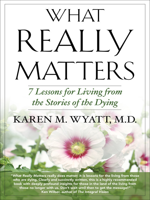Title details for What Really Matters by Karen M. Wyatt M.D. - Available